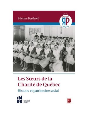 cover image of Les Sœurs de la Charité de Québec. Histoire et patrimoine social